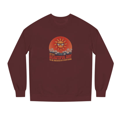 Beautiful Day To Be Irritated by Everything — Retro Sweatshirt (Dark)
