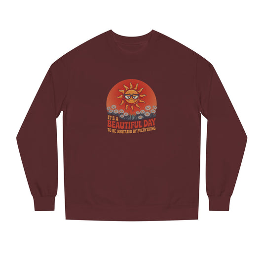 Beautiful Day To Be Irritated by Everything — Retro Sweatshirt (Dark)