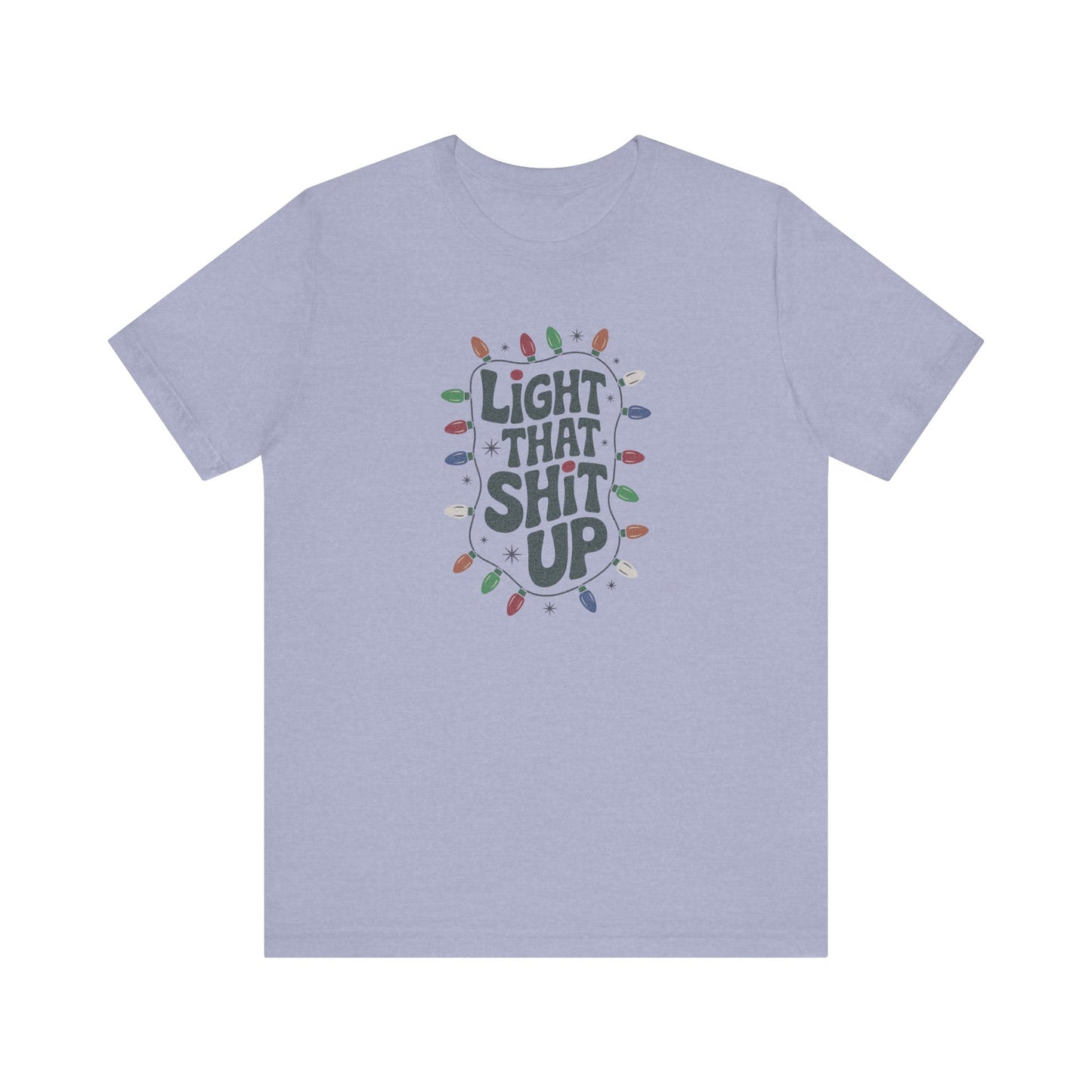 Light That Sh!t Up — Retro Christmas Lights Tee (Light)
