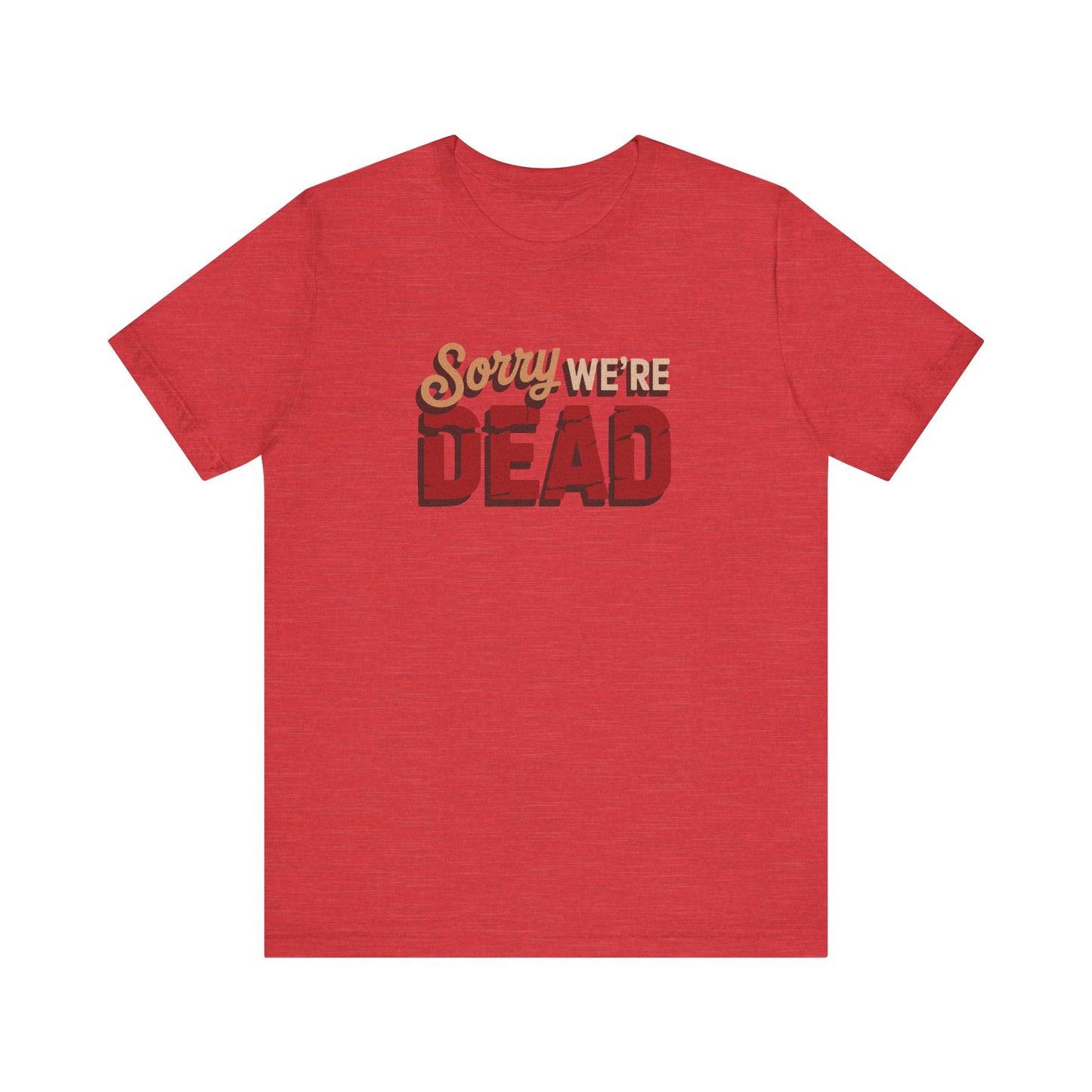 Sorry We’re Dead — Zombie Halloween Sign Retro Tee (Light)