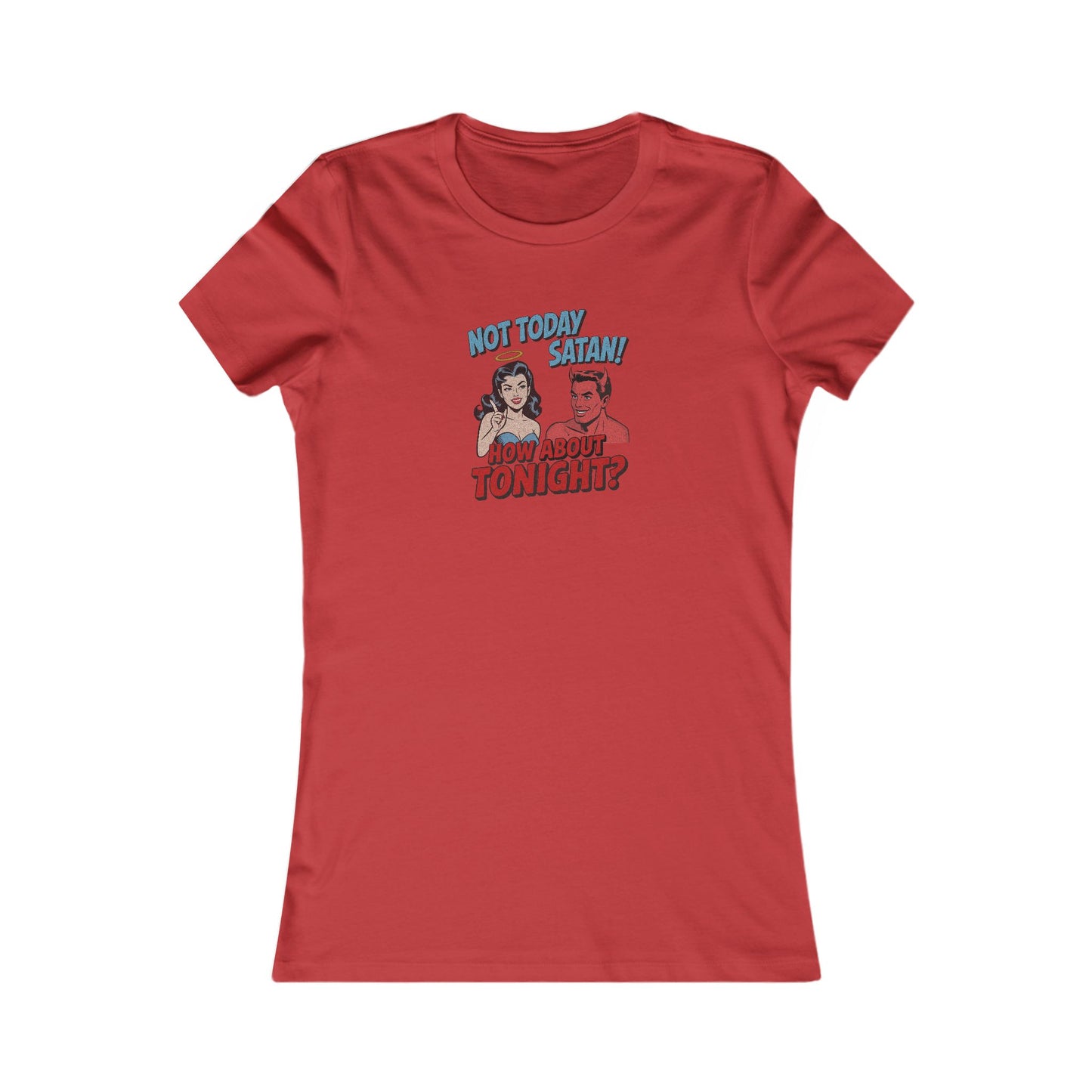 Not Today Satan (How About Tonight?) — Retro Women's Tee (Light)