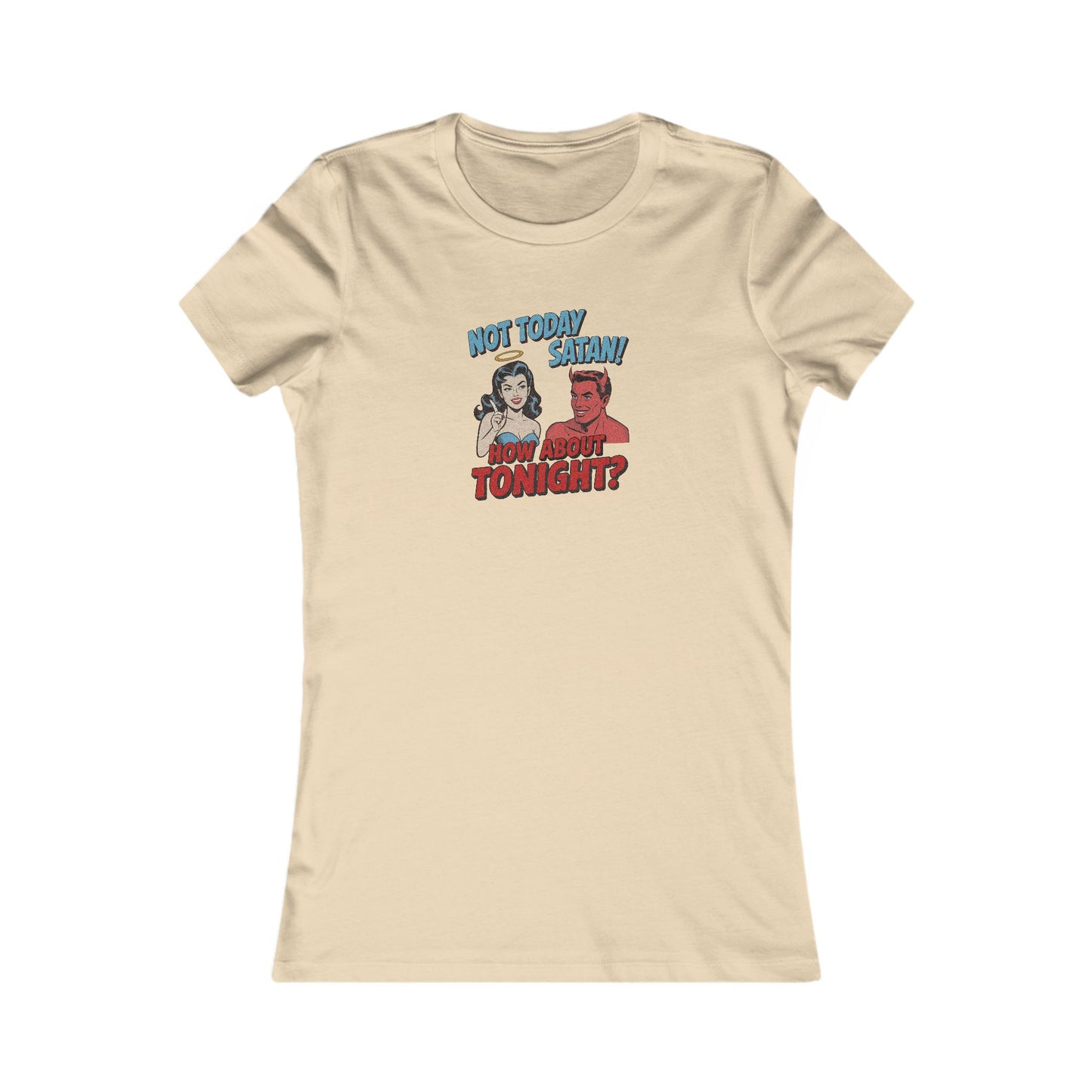 Not Today Satan (How About Tonight?) — Retro Women's Tee (Light)