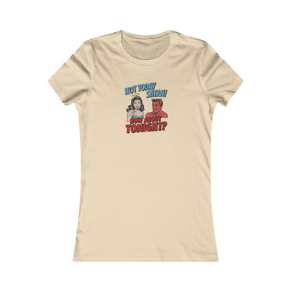 Not Today Satan (How About Tonight?) — Retro Women's Tee (Light)