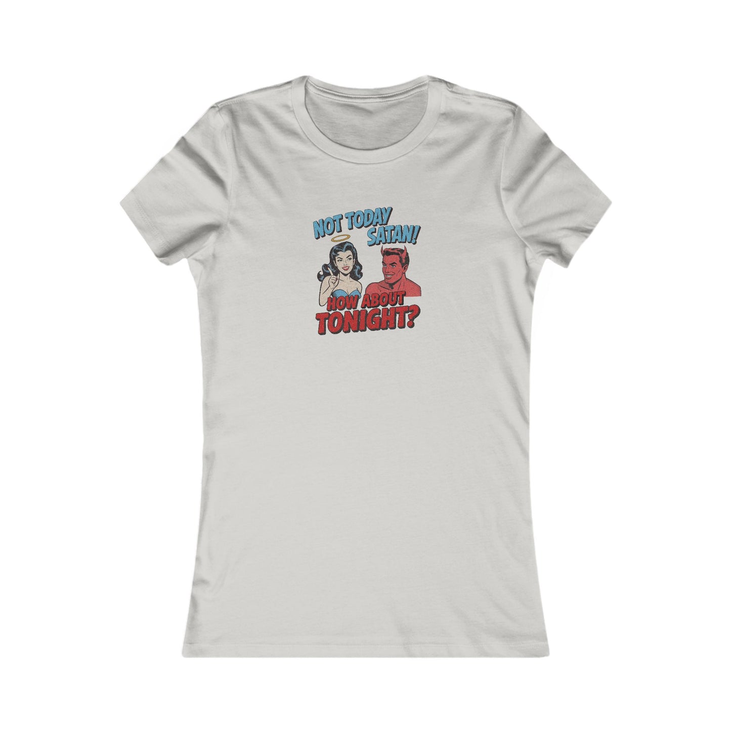 Not Today Satan (How About Tonight?) — Retro Women's Tee (Light)