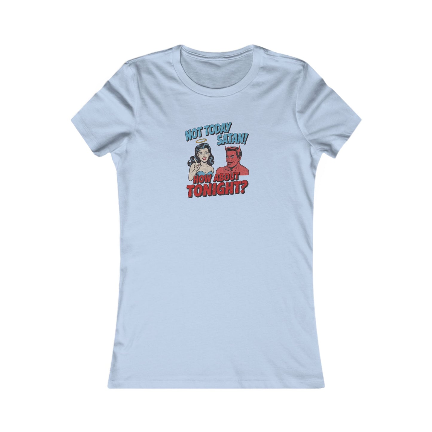 Not Today Satan (How About Tonight?) — Retro Women's Tee (Light)
