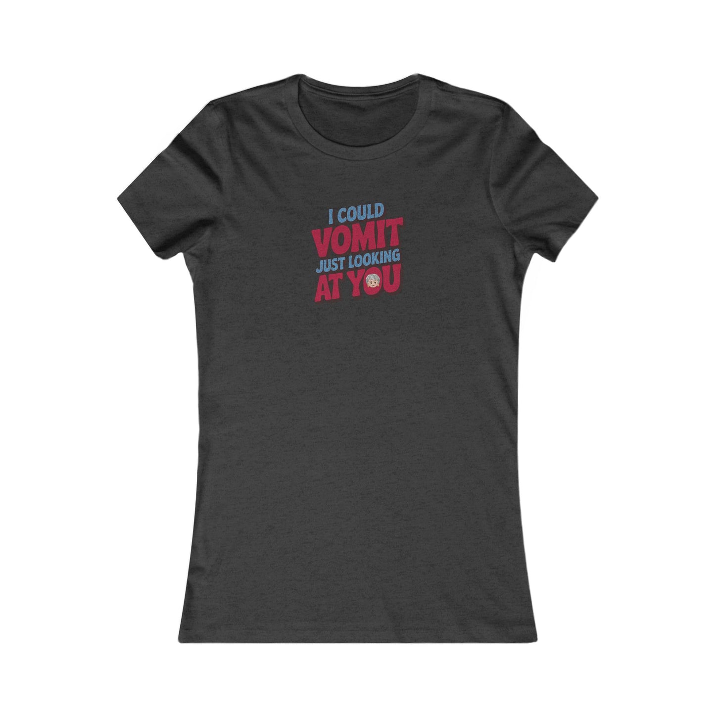 I Could Vomit Just Looking At You — Dorothy Zbornak Women's Tee (Dark)