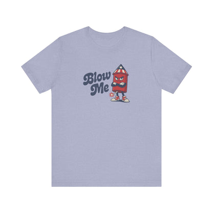 Blow Me Up Shirt — Funny 4th of July Firecracker Tee