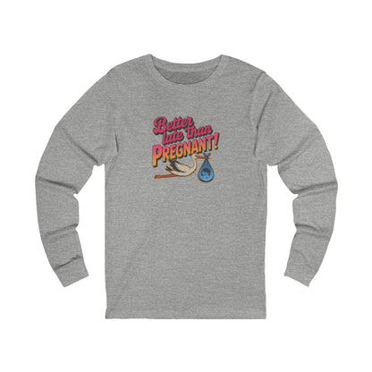 Better Late Than Pregnant! — Blanche Devereaux Long Sleeve (Light)