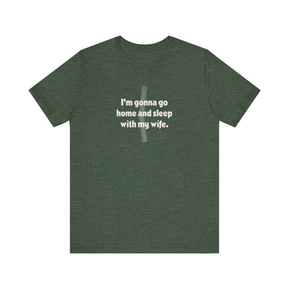 I’m Gonna Go Home and Sleep With My Wife — Clue Retro Tee (Dark)