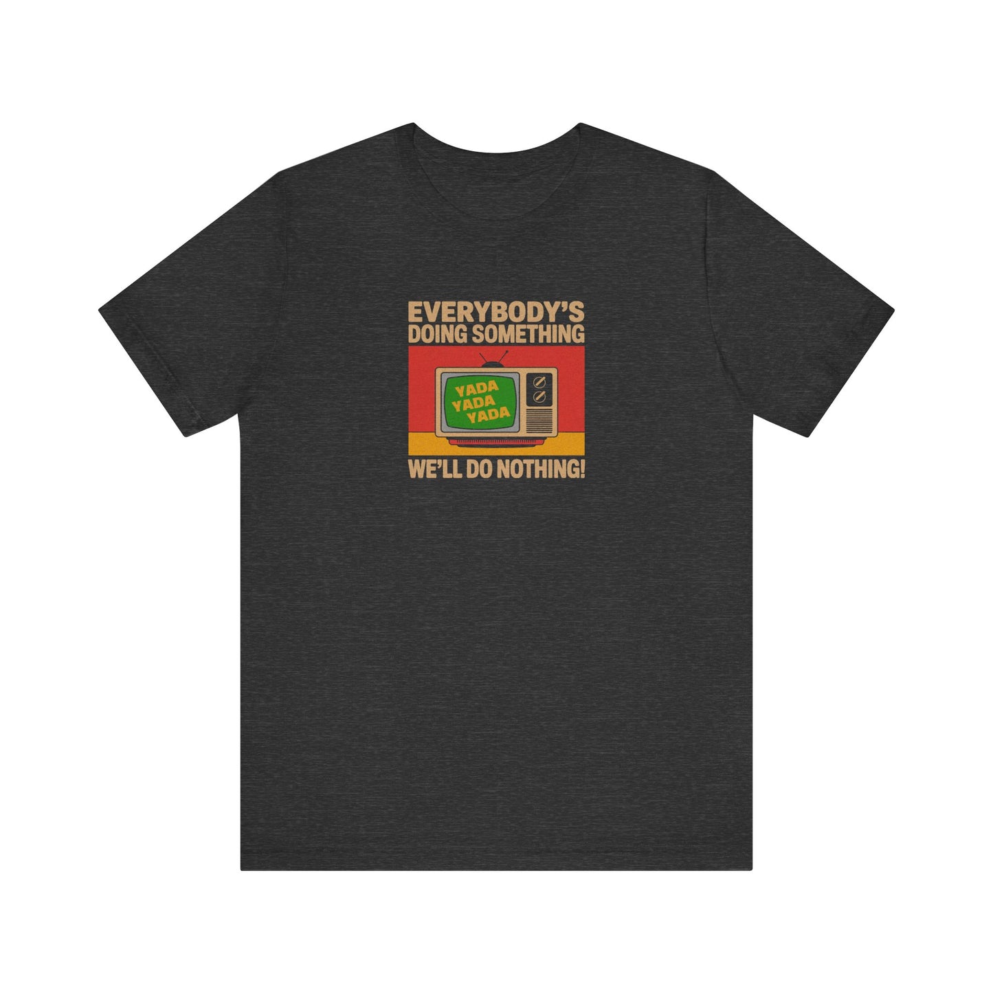 We’ll Do Nothing (Yada Yada) — Seinfeld Retro Tee (Dark)
