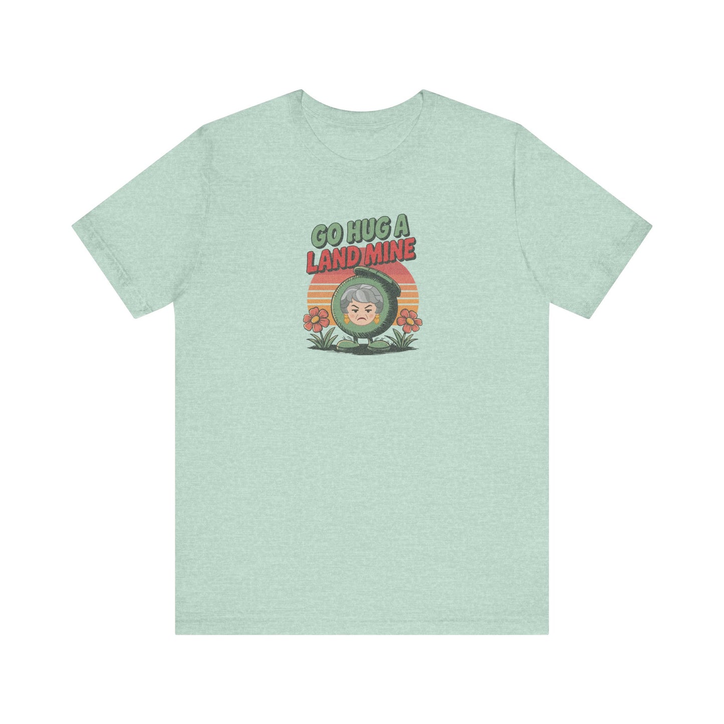 Go Hug a Land Mine — Dorothy Zbornak Retro Tee (Light)