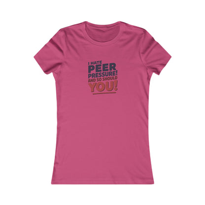 I Hate Peer Pressure, And So Should You! — Retro Women's Tee (Light)