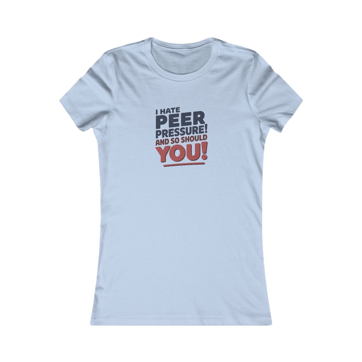 I Hate Peer Pressure, And So Should You! — Retro Women's Tee (Light)
