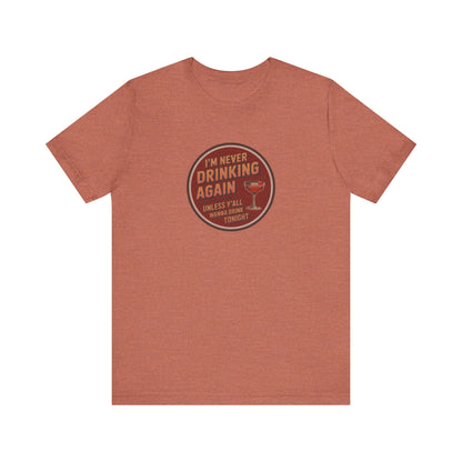 I’m Never Drinking Again (LOL) — Retro Tee (Light)