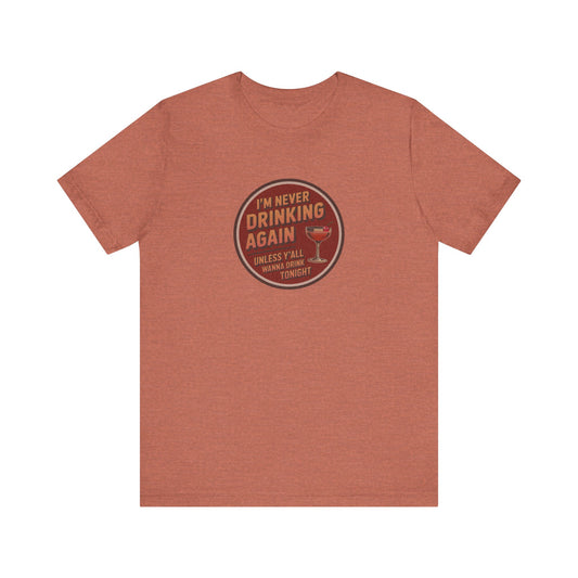 I’m Never Drinking Again (LOL) — Retro Tee (Light)