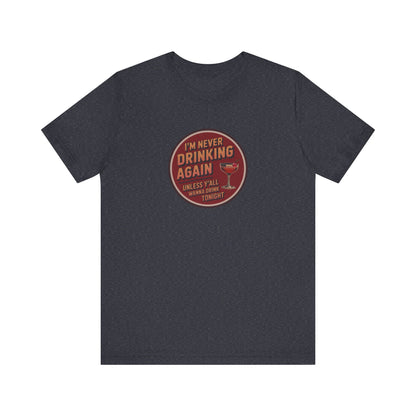I’m Never Drinking Again (LOL) — Retro Tee (Dark)
