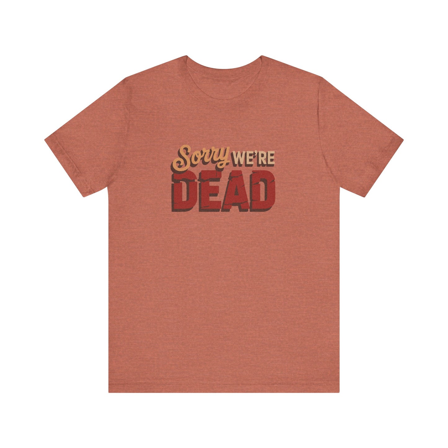 Sorry We’re Dead — Zombie Halloween Sign Retro Tee (Light)