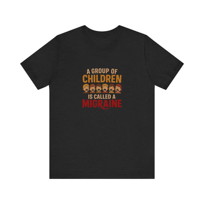 A Group of Children Is Called a Migraine — Retro Tee (Dark)