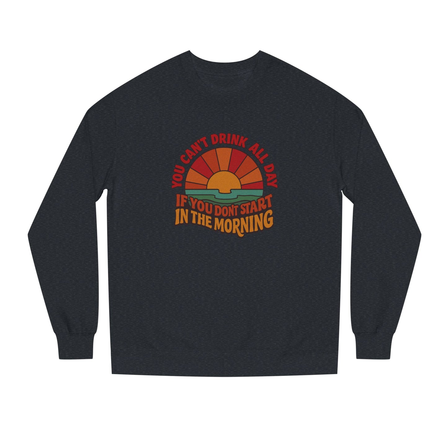 You Can't Drink All Day PSA — Retro Sunrise Sweatshirt (Dark)