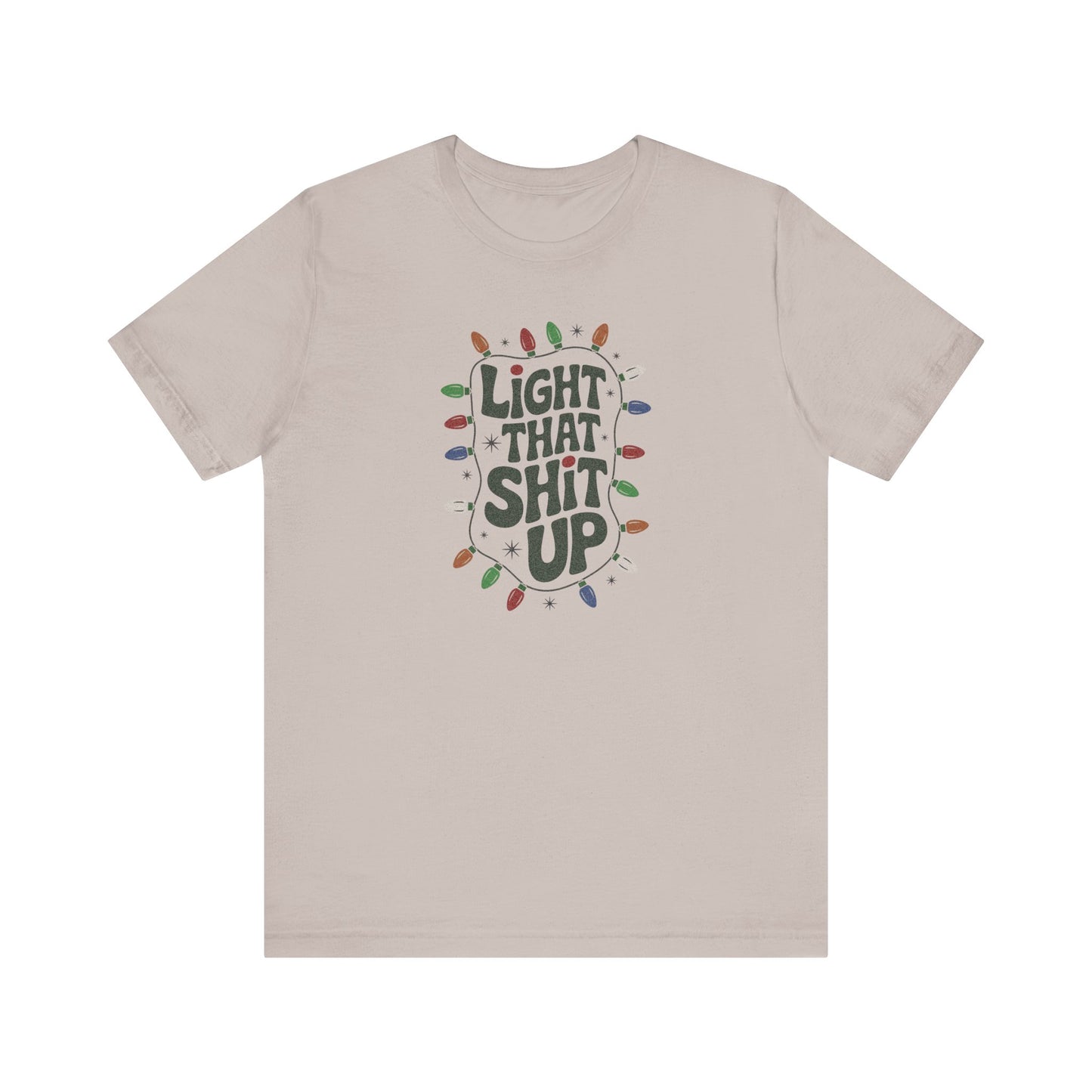 Light That Sh!t Up — Retro Christmas Lights Tee (Light)