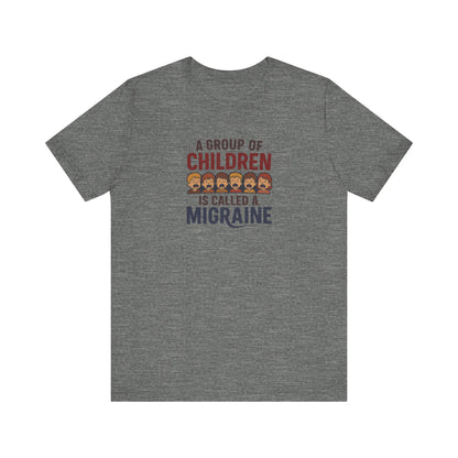 A Group of Children is Called a Migraine — Retro Tee (Light)