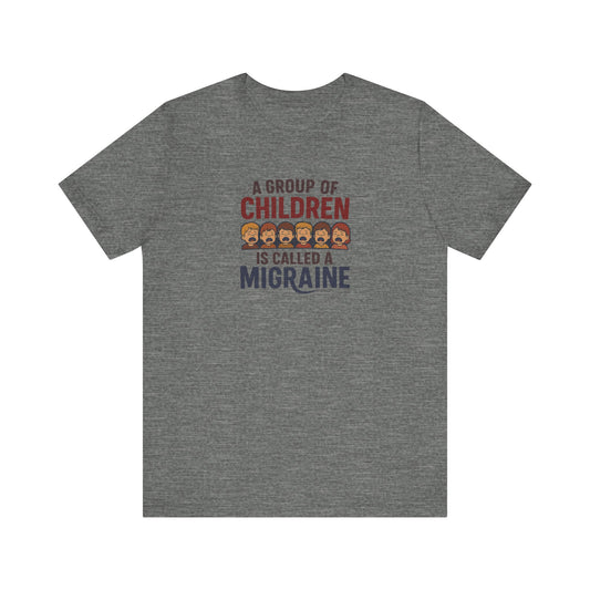A Group of Children is Called a Migraine — Retro Tee (Light)