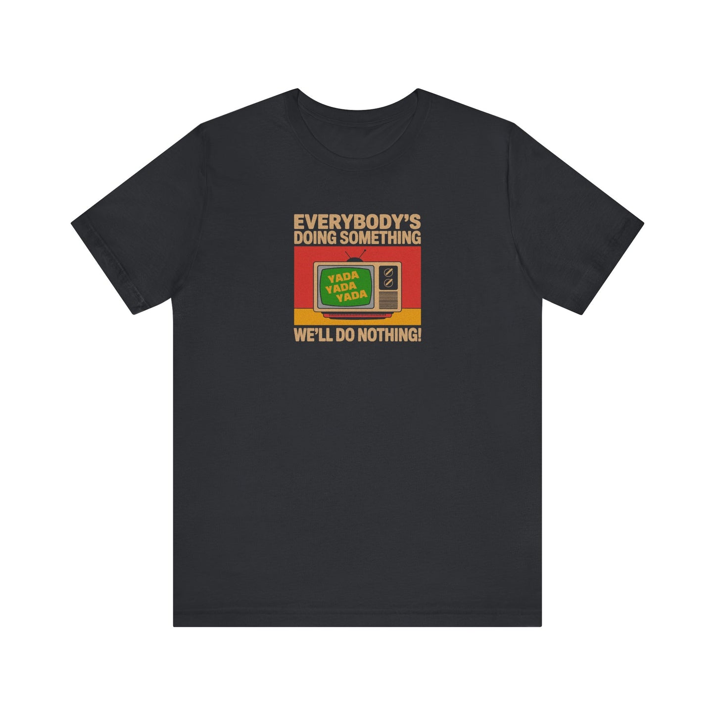 We’ll Do Nothing (Yada Yada) — Seinfeld Retro Tee (Dark)