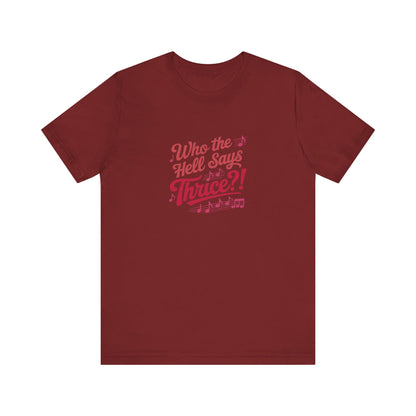 Who the Hell Says Thrice?! — Golden Girls Retro Tee (Dark)