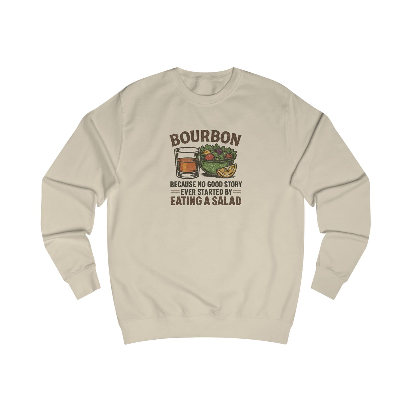 Bourbon > Eating a Salad — Retro Sweatshirt (Light)