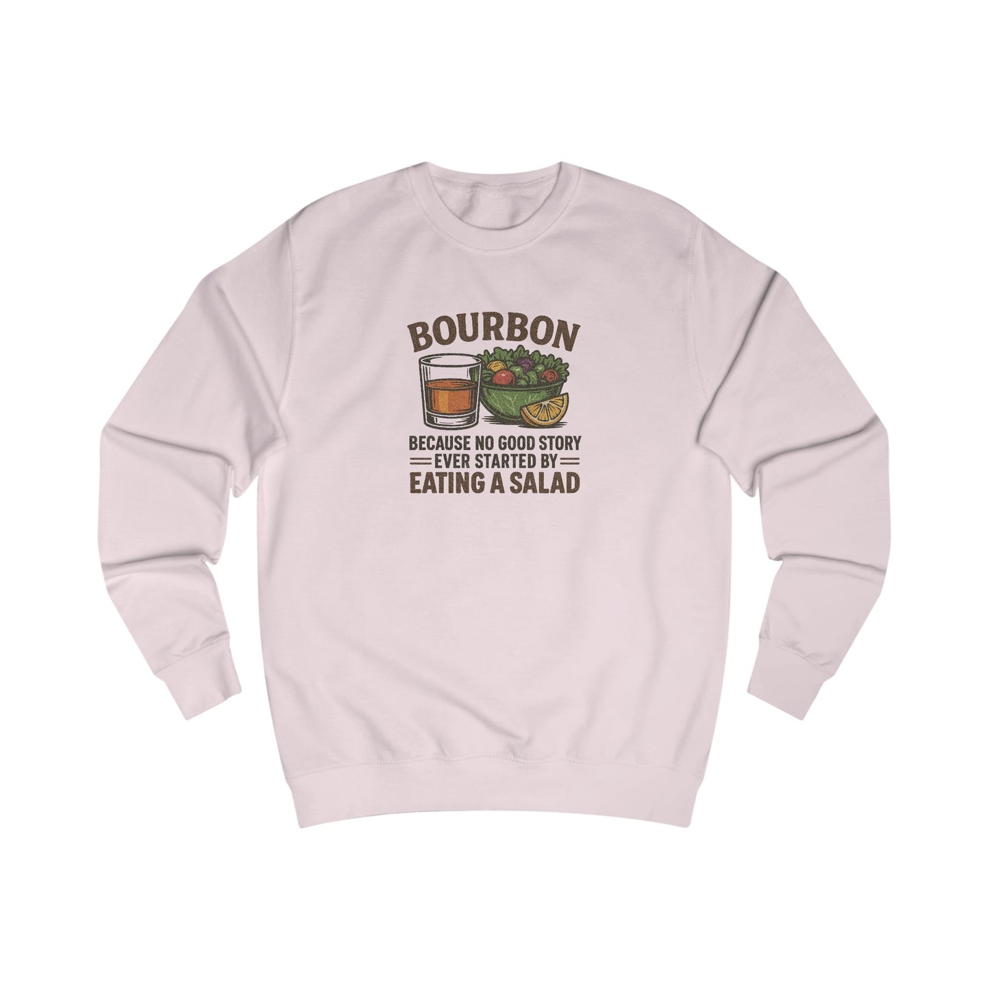 Bourbon > Eating a Salad — Retro Sweatshirt (Light)