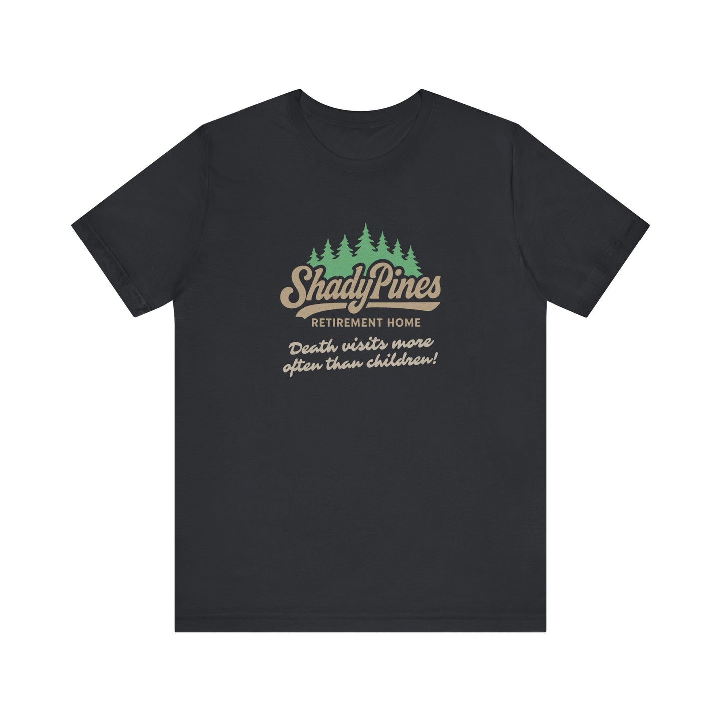 Shady Pines (Death Visits More Often Than Children) — Retro Tee (Dark)