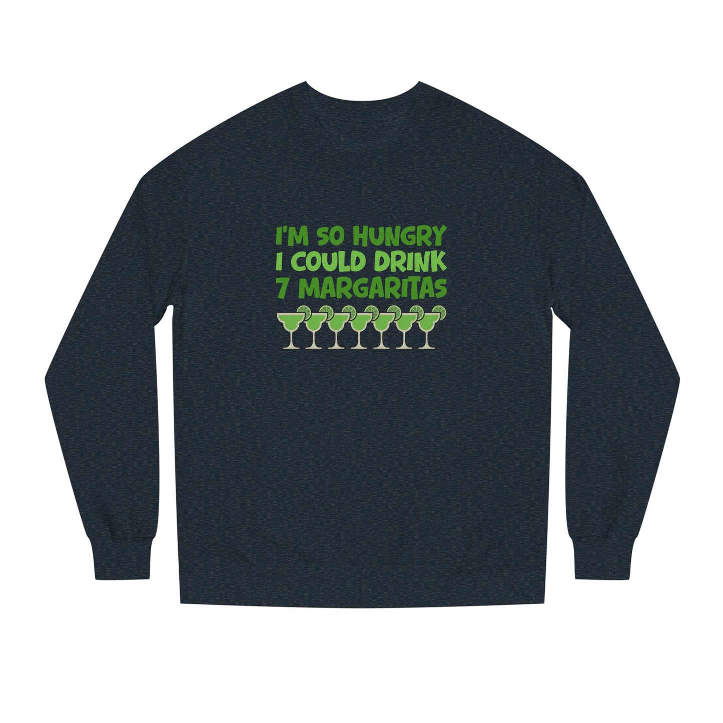 I’m So Hungry I Could Drink 7 Margaritas – Retro Sweatshirt (Dark)