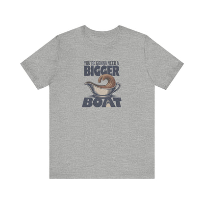 You're Gonna Need a Bigger (Gravy) Boat — Retro Tee (Light)
