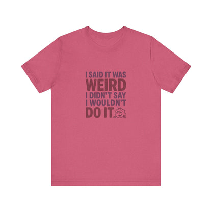 It's Weird, But I'm Interested (Colorful) — Retro Tee (Light)