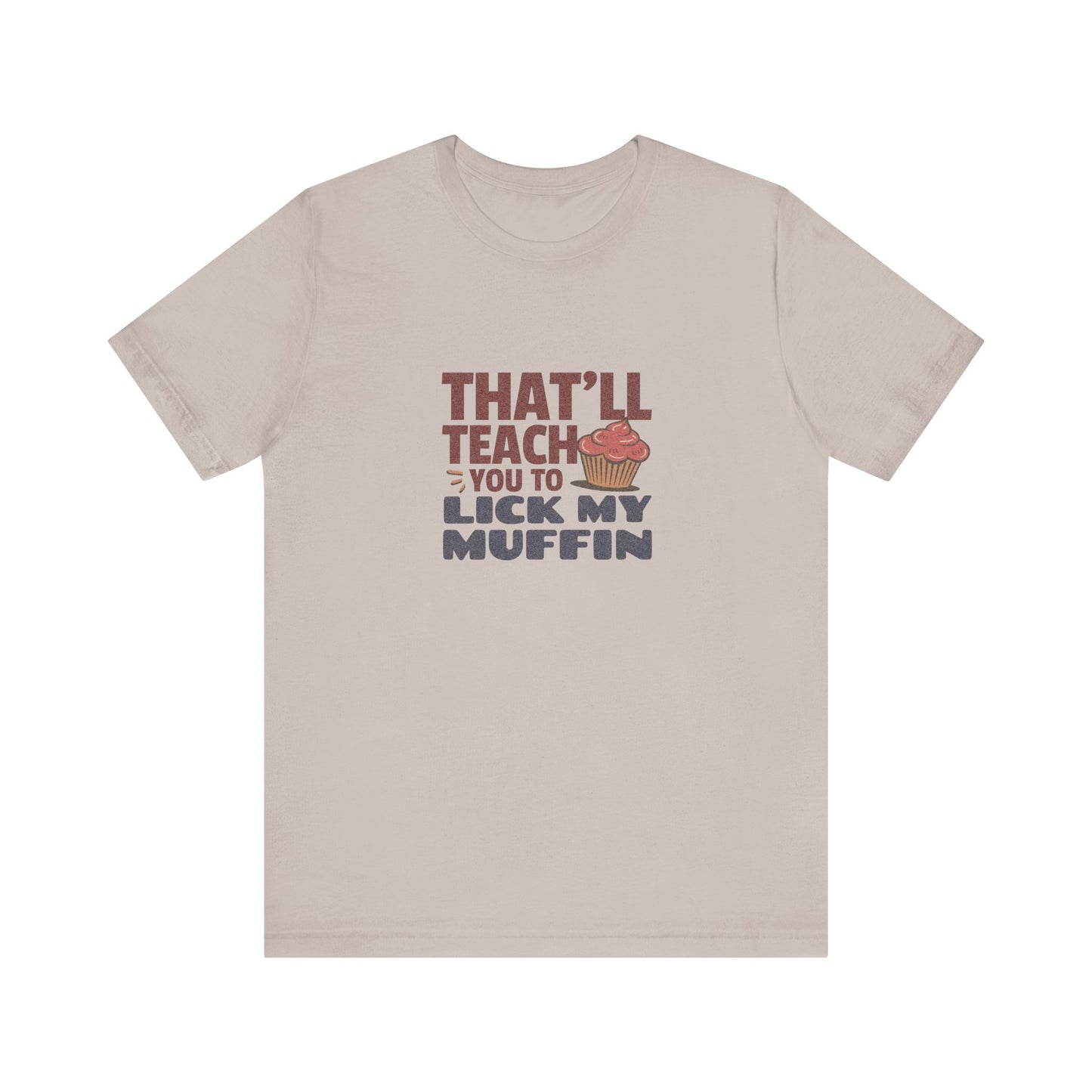 That'll Teach You to Lick My Muffin — Friends Retro Tee (Light)