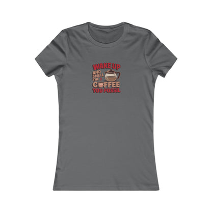 Wake Up and Smell the Coffee, You Fossil — Retro Women's Tee (Dark)