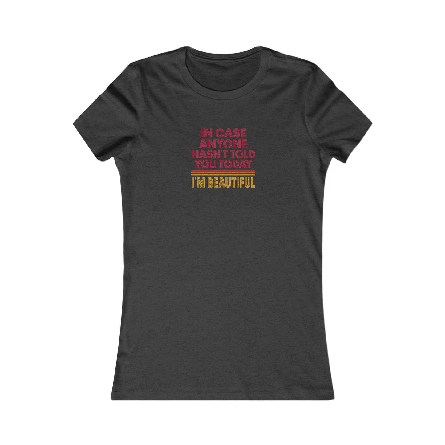 In Case Anyone Hasn't Told You Today, I'm Beautiful — Retro Women's Tee (Dark)