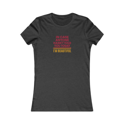 In Case Anyone Hasn't Told You Today, I'm Beautiful — Retro Women's Tee (Dark)