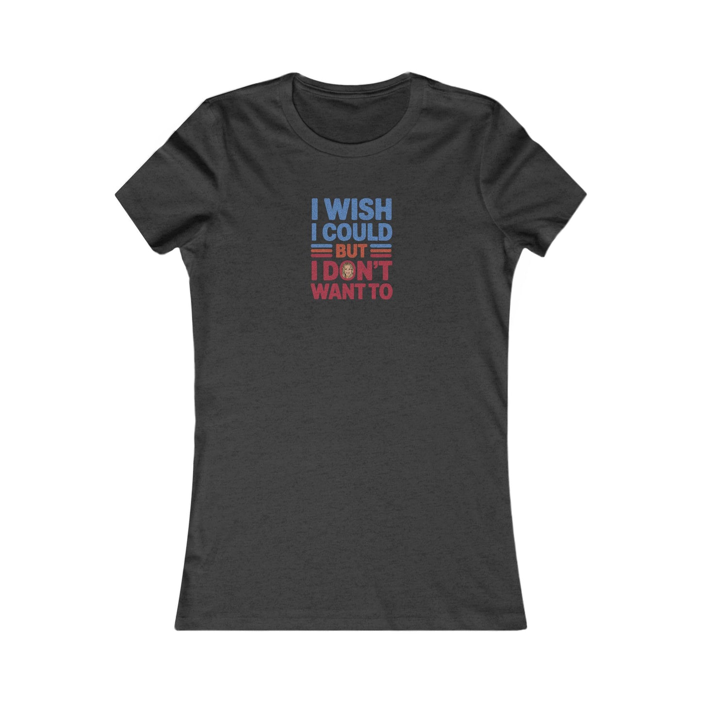I Wish I Could, But I Don't Want To — Phoebe Buffay Women's Tee (Dark)