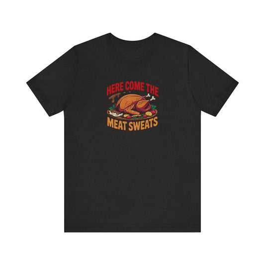 Here Come the Meat Sweats — Friends Thanksgiving Tee (Dark)