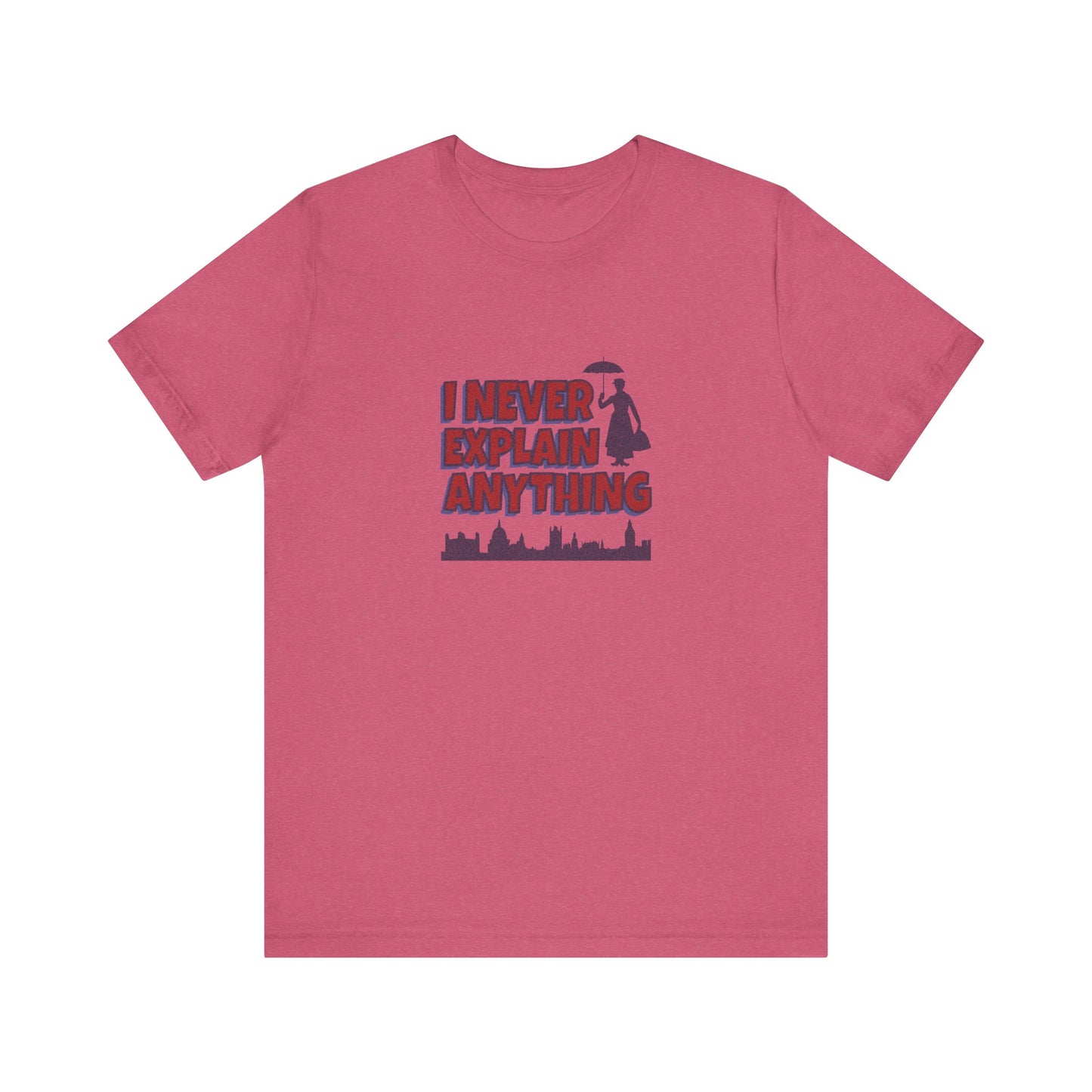I Never Explain Anything — Mary Poppins Retro Tee (Light)