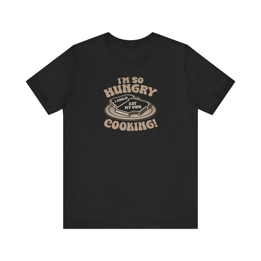 I'm So Hungry, I Could Eat My Own Cooking — Retro Tee (Dark)