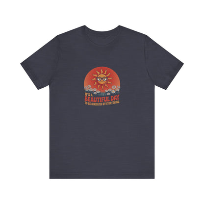 Beautiful Day To Be Irritated by Everything — Retro Tee (Dark)