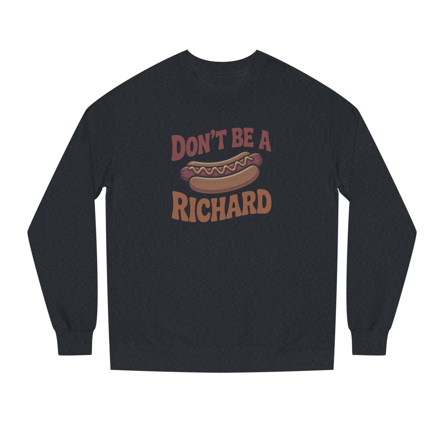 Don’t Be a Richard – Hotdog Roast Retro Sweatshirt (Dark)
