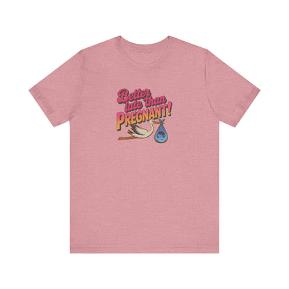 Better Late Than Pregnant! — Blanche Devereaux Retro Tee (Light)