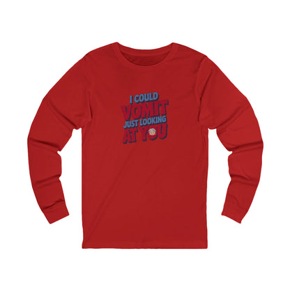 I Could Vomit Just Looking At You — Dorothy Zbornak Long Sleeve (Light)