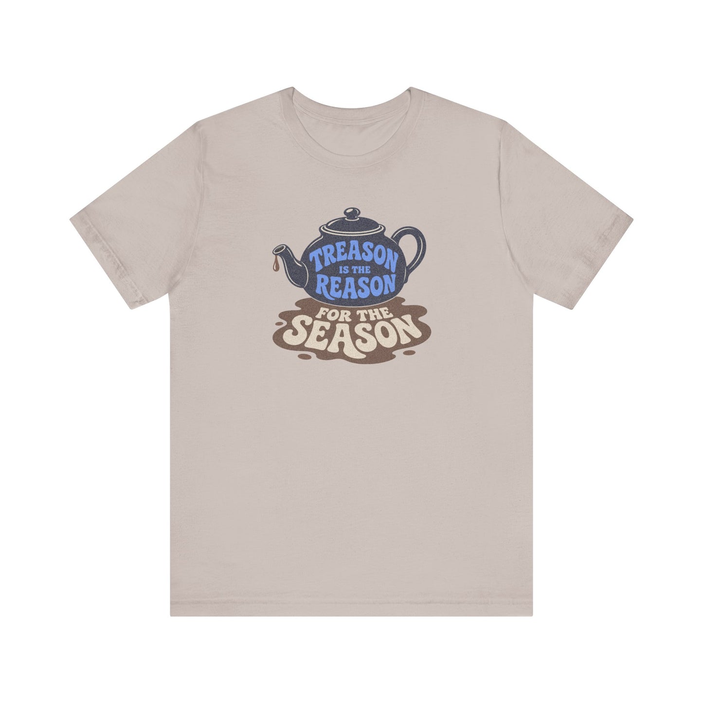 Treason Is The Reason Shirt — 4th Of July Boston Tea Party T-Shirt