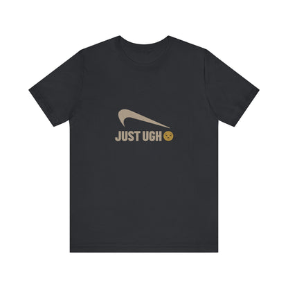Just Ugh 😒 Athletic Parody — Retro Workout Tee (Dark)