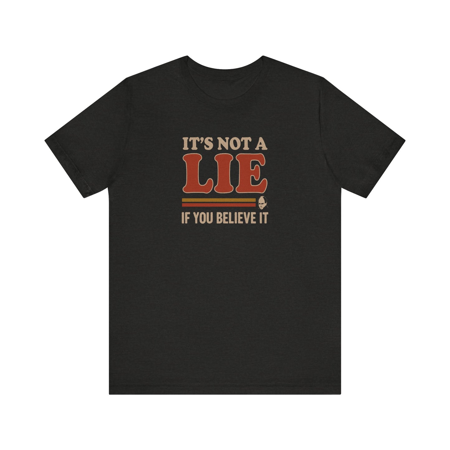 It’s Not a Lie, If You Believe It — George Costanza Retro Tee (Dark)