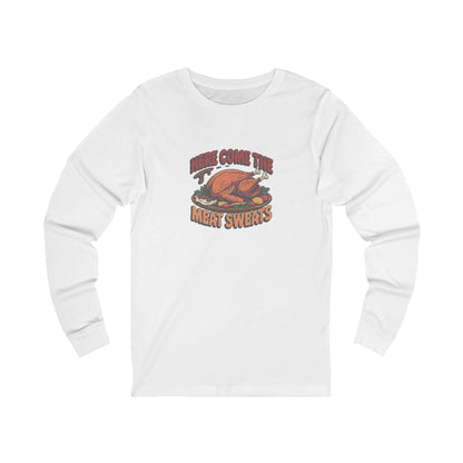 Here Come the Meat Sweats — Friends Thanksgiving Long Sleeve (Light)
